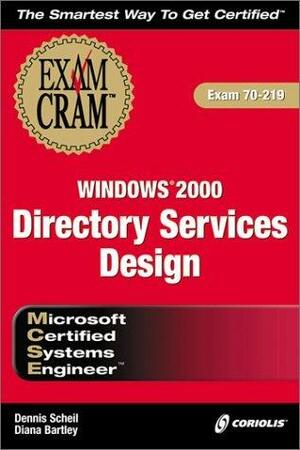 Exam Cram Windows 2000 Directory Services Design: Exam 70-219 by Dennis Scheil, Diana Bartley