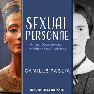 Sexual Personae: Art and Decadence from Nefertiti to Emily Dickinson by Camille Paglia