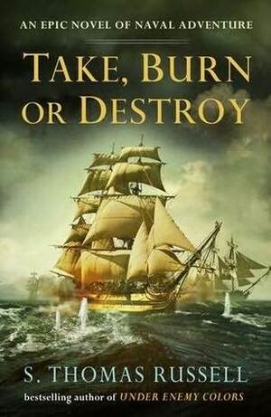 Take, Burn or Destroy by S. Thomas Russell, Sean Thomas Russell