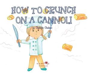 A, Z, and Things in Between: How to Crunch on a Cannoli by Oladoyin Oladapo