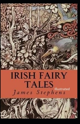 Irish Fairy Tales Illustrated by James Stephens