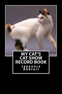 My Cat's Cat Show Record Book: Japanese Bobtail by Marian Blake