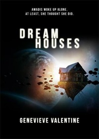 Dream Houses by Genevieve Valentine