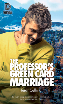 The Professor's Green Card Marriage by Heidi Cullinan