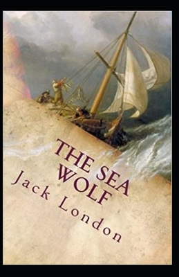 The Sea Wolf Illustrated by Jack London