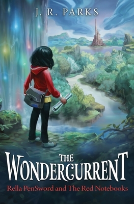 The Wondercurrent by J. R. Parks
