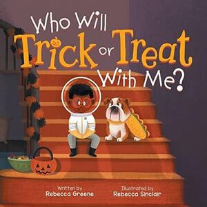 Who Will Trick Or Treat with Me? by Rebecca Greene