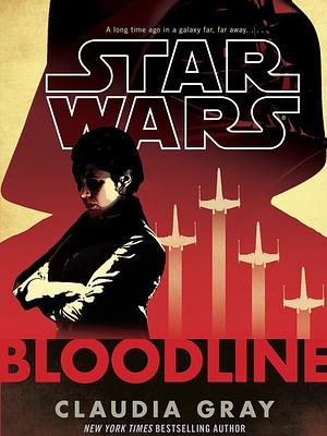 Bloodline (Star Wars) by Claudia Gray