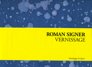 Roman Signer: Vernissage by Roman Signer