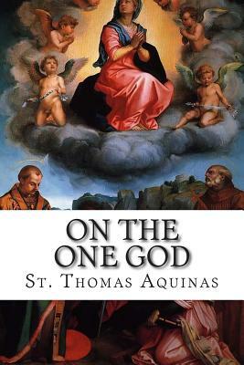 On the One God by St. Thomas Aquinas