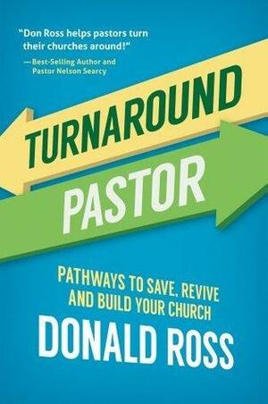 Turnaround Pastor by Donald Ross, Donald Ross