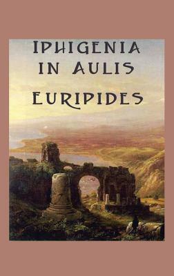 Iphigenia in Aulis by Euripides