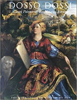 Dosso Dossi: Court Painter in Renaissance Ferrara by Mauro Lucco, Peter Humfrey