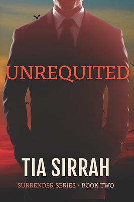 Unrequited by Tia Sirrah