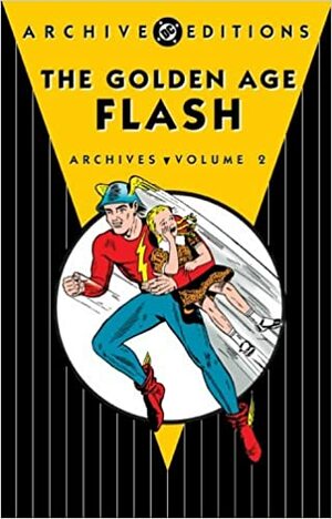 The Golden Age Flash Archives, Vol. 2 by Gardner F. Fox