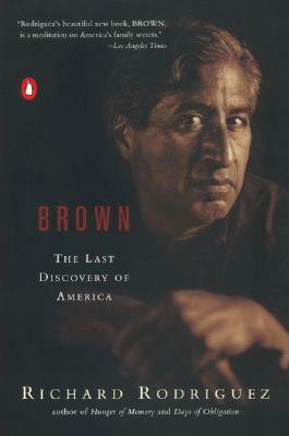 Brown: The Last Discovery of America by Richard Rodriguez