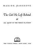 The Girl He Left Behind: Or, All Quiet in the Third Platoon by Marion Hargrove