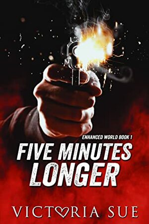 Five Minutes Longer by Victoria Sue