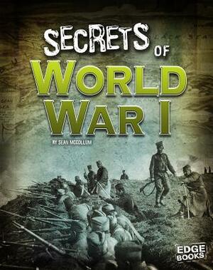 Secrets of World War I by Sean McCollum