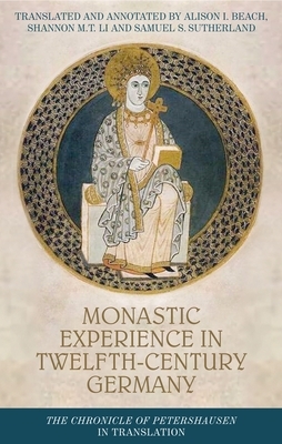 Monastic Experience in Twelfth-Century Germany: The Chronicle of Petershausen in Translation by 