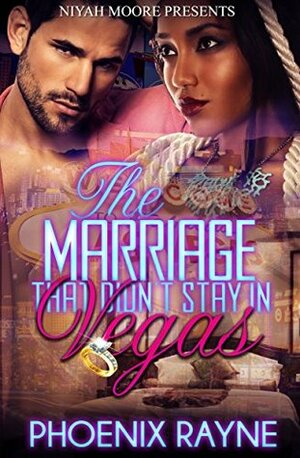 The Marriage That Couldn't Stay in Vegas by Phoenix Rayne