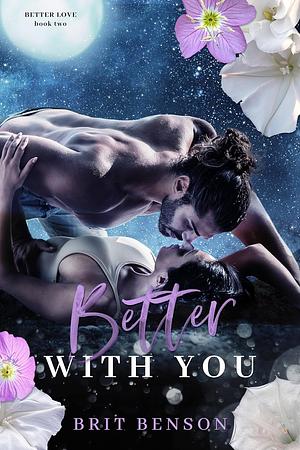 Better With You by Brit Benson