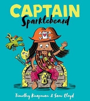 Captain Sparklebeard by Timothy Knapman, Sam Lloyd
