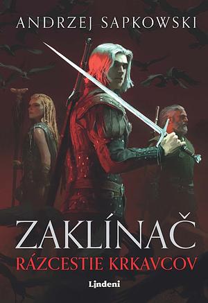 Zaklínač: Rázcestie krkavcov by Andrzej Sapkowski
