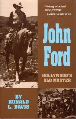 John Ford, Volume 10: Hollywood's Old Master by Ronald L. Davis