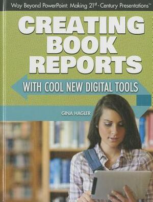 Creating Book Reports with Cool New Digital Tools by Gina Hagler