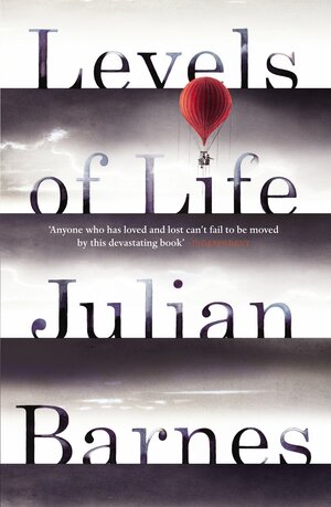 Levels of Life by Julian Barnes