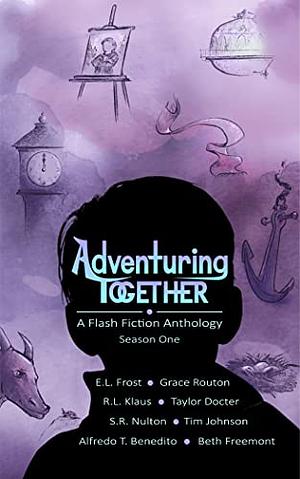 Adventuring Together: A Flash Fiction Anthology by S.R. Nulton