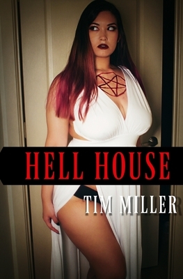 Hell House by Tim Miller