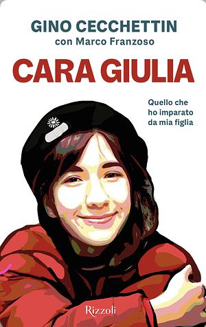 Cara Giulia: quello che ho imparato da mia figlia by Gino Cecchettin