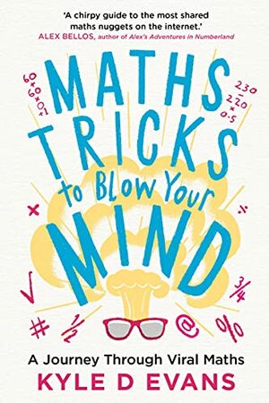 Maths Tricks to Blow Your Mind by Kyle Evans