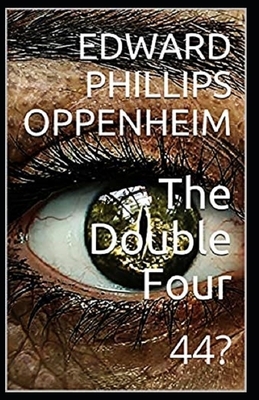 The Double Four Illustrated by Edward Phillips Oppenheim