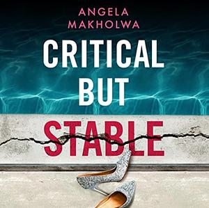 Critical But, Stable by Angela Makholwa