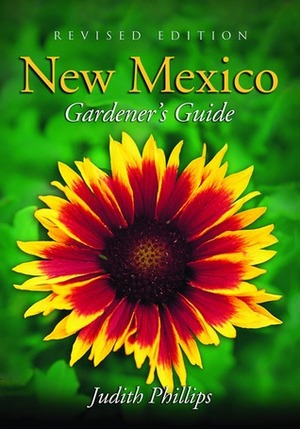 New Mexico Gardener's Guide (Gardener's Guides) by Judith Phillips