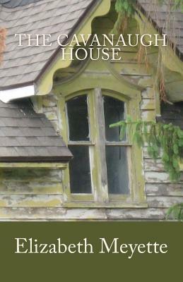 The Cavanaugh House by Elizabeth Meyette