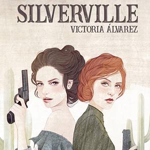 Silverville by Victoria Álvarez