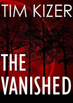 The Vanished by Tim Kizer