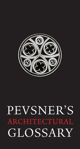 Pevsner's Architectural Glossary by Nikolaus Pevsner