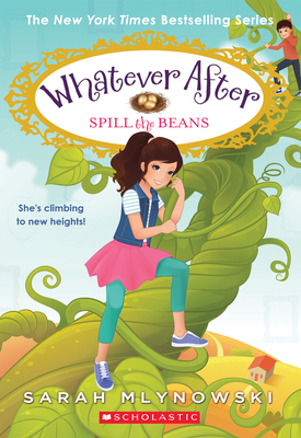 Spill the Beans (Whatever After #13), Volume 13 by Sarah Mlynowski