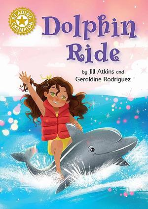 Reading Champion: Dolphin Ride: Independent Reading Gold 9 by Jill Atkins