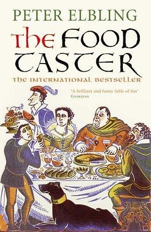 The Food Taster: A Novel by Peter Elbling, Peter Elbling