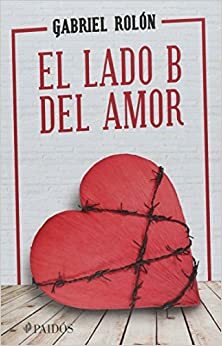 El Lado B del amor by Gabriel Rolón