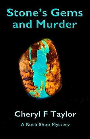 Stone's Gems and Murder (Rock Shop Mystery #1) by Cheryl Taylor, Cheryl F. Taylor