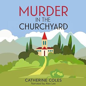 Murder in the Churchyard by Catherine Coles