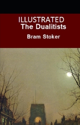 The Dualitists Illustrated by Bram Stoker