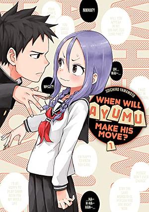 When Will Ayumu Make His Move? 1 by Soichiro Yamamoto